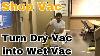How To Turn A Dry Shop Vac Into A Wet Shop Vac Part 2 Warsaw Syracuse Goshen And Columbia City